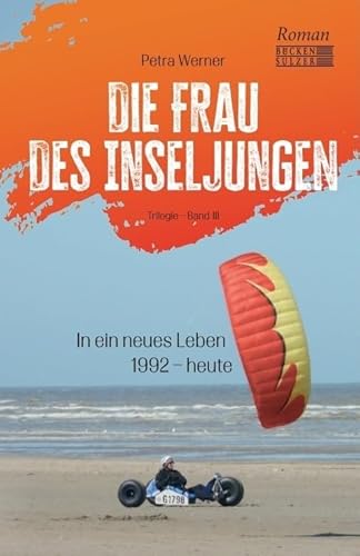 Die Frau des Inseljungen: Band 3 - In ein neues Leben: In ein neues Leben. 1992 - heute von Bücken & Sulzer Verlag