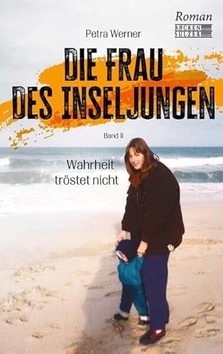 Die Frau des Inseljungen: Band 3 - In ein neues Leben: Band 3 - In ein neues Leben. 1992 - heute Die Frau des Inseljungen: Band 3 - In ein neues Leben: Band 3 - In ein neues Leben. 1992 - heute