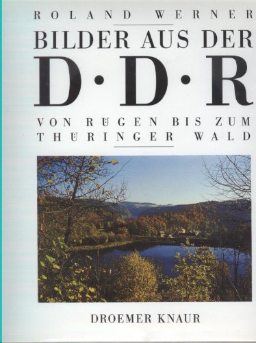 Bilder aus der DDR. Von Rügen bis zum Thüringer Wald