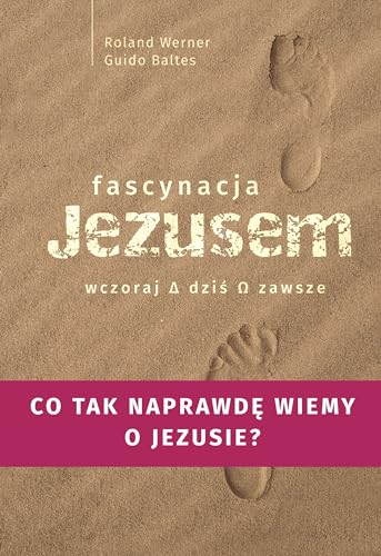 Fascynacje Jezusem Wczoraj dziś zawsze