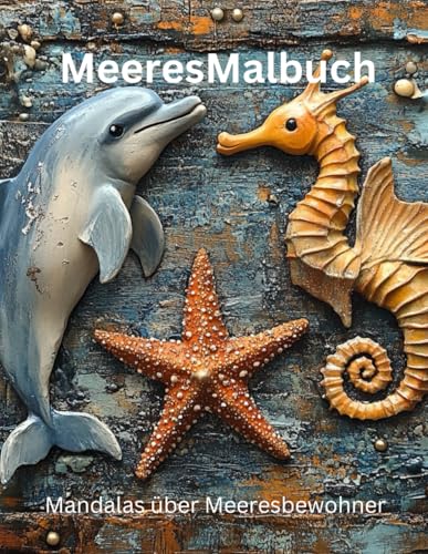 Mandalas über Meeresbewohner: Malbuch von Independently published