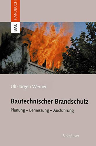 Bautechnischer Brandschutz: Planung ― Bemessung ― Ausführung (Bauhandbuch)