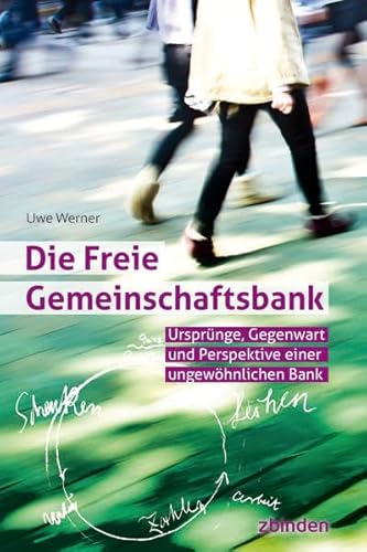 Die Freie Gemeinschaftsbank: Ursprünge, Gegenwart und Perspektiven einer ungewöhnlichen Bank
