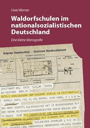 Waldorfschulen im nationalsozialistischen Deutschland: Eine kleine Monografie