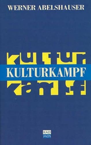 Kulturkampf - Der deutsche Weg in die neue Wirtschaft und die amerikanische Herausforderung. Kulturkampf - Der deutsche Weg in die neue Wirtschaft und die amerikanische Herausforderung.