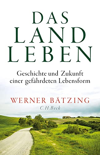 Das Landleben: Geschichte und Zukunft einer gefährdeten Lebensform