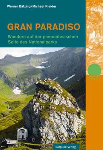 Gran Paradiso: Wandern auf der piemontesischen Seite des Nationalparks (Naturpunkt) von Rotpunktverlag