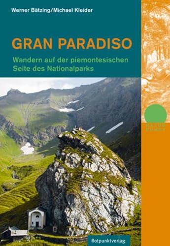 Gran Paradiso: Wandern auf der piemontesischen Seite des Nationalparks (Naturpunkt) von Rotpunktverlag