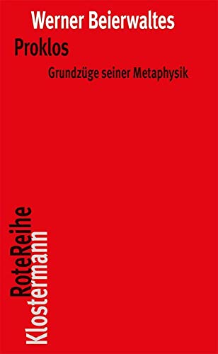 Proklos: Grundzüge seiner Metaphysik (Klostermann RoteReihe)