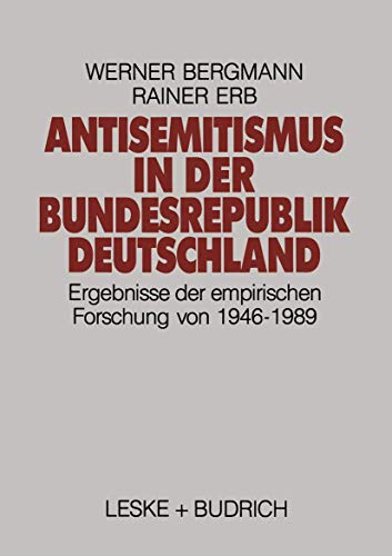 Antisemitismus in der Bundesrepublik Deutschland: Ergebnisse der empirischen Forschung von 1946–1989 von VS Verlag für Sozialwissenschaften