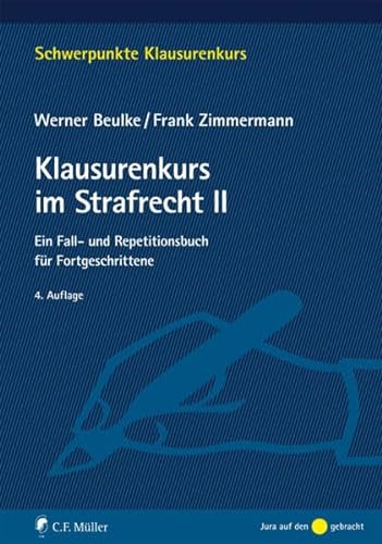 Klausurenkurs im Strafrecht II: Ein Fall- und Repetitionsbuch für Fortgeschrittene (Schwerpunkte Klausurenkurs) von C.F. Müller
