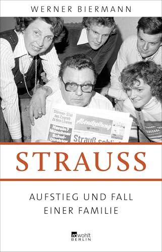 Strauß: Aufstieg und Fall einer Familie