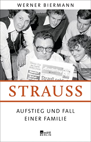 Strauß: Aufstieg und Fall einer Familie