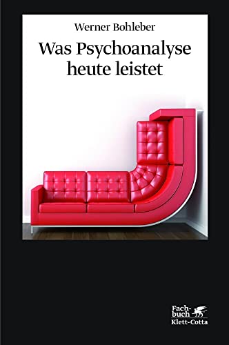 Was Psychoanalyse heute leistet: Identität und Intersubjektivität, Trauma und Therapie, Gewalt und Gesellschaft
