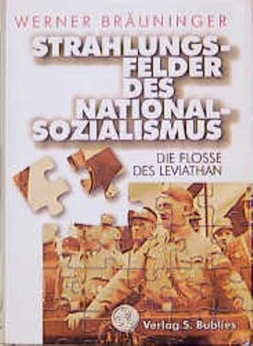 Strahlungsfelder des Nationalsozialismus. Die Flosse des Leviathan