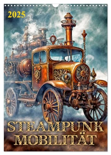 Steampunk Mobilität (Wandkalender 2025 DIN A3 hoch), CALVENDO Monatskalender