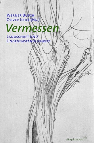 Vermessen: Landschaft und Ungegenständlichkeit (hors série)