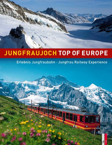 Jungfraujoch - Top of Europe: Erlebnis Junfraubahn - Jungfrau Railway Experience. Offizielles Jubiläumsbuch,100 Jahre Jungfraubahn ... 1912-2012zweisprachig deutsch/englisch von AS Verlag