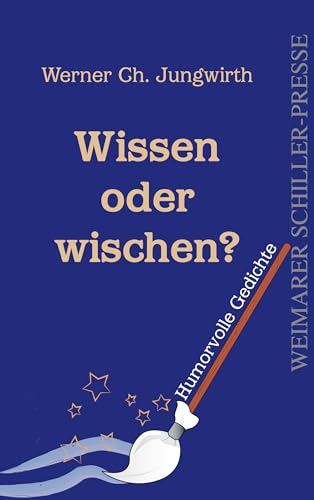 Wissen oder wischen?: Humorvolle Gedichte von Frankfurter Literaturverlag