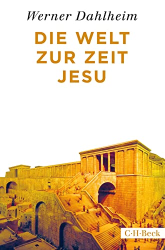 Die Welt zur Zeit Jesu: Ausgezeichnet im DAMALS-Buchwettbewerb als Historisches Buch des Jahres 2014 und in der Kategorie Überblick mit dem 1. Platz ... Geschichtsschreibung 2015 (Beck Paperback) Die Welt zur Zeit Jesu: Ausgezeichnet im DAMALS-Buchwettbewerb als Historisches Buch des Jahres 2014 und in der Kategorie Überblick mit dem 1. Platz ... Geschichtsschreibung 2015 (Beck Paperback)