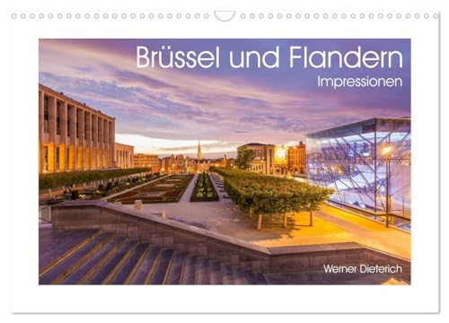 Brüssel und Flandern Impressionen (Wandkalender 2024 DIN A3 quer), CALVENDO Monatskalender: Brüssel und die Region Flandern in 13 faszinierenden Aufnahmen von CALVENDO