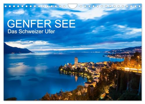 GENFER SEE Das Schweizer Ufer (Wandkalender 2025 DIN A4 quer), CALVENDO Monatskalender: Der Genfer See - das Schweizer Ufer in 13 faszinierenden Aufnahmen von CALVENDO