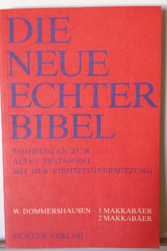 Die Neue Echter-Bibel. Kommentar / Kommentar zum Alten Testament mit Einheitsübersetzung / 1 und 2 Makkabäer: LFG 12 Die Neue Echter-Bibel. Kommentar / Kommentar zum Alten Testament mit Einheitsübersetzung / 1 und 2 Makkabäer: LFG 12