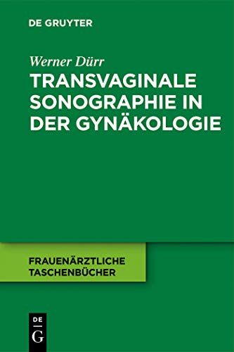 Transvaginale Sonographie in der Gynäkologie (Frauenärztliche Taschenbücher) von de Gruyter