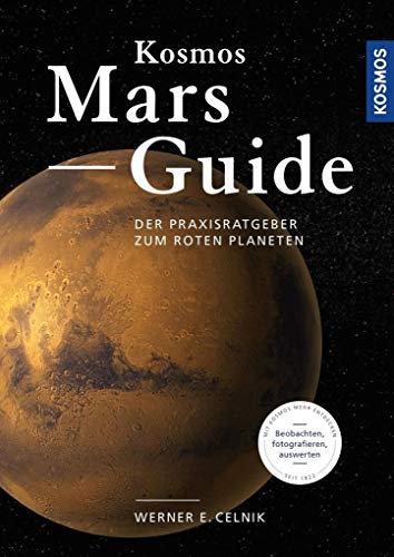 Kosmos Mars-Guide: Der Praxisratgeber zum roten Planeten