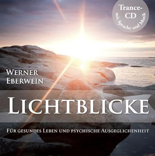 Lichtblicke - Gesundes Leben und psychische Ausgeglichenheit durch Selbsthypnose: Für gesundes Leben und psychische Ausgeglichenheit, Lesung. Trance-CD mit Sprache und Musik Lichtblicke - Gesundes Leben und psychische Ausgeglichenheit durch Selbsthypnose: Für gesundes Leben und psychische Ausgeglichenheit, Lesung. Trance-CD mit Sprache und Musik