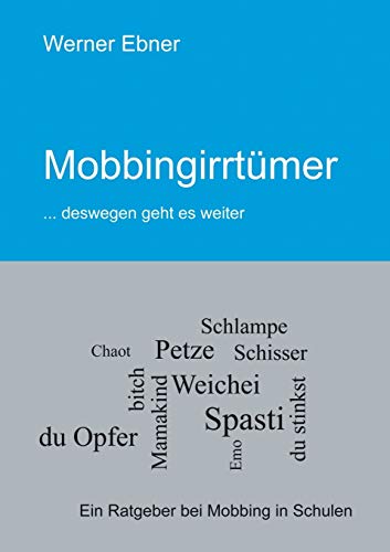 Mobbingirrtümer: ...deswegen geht es weiter
