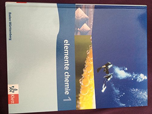 Elemente Chemie 1. Ausgabe Baden-Württemberg: Schulbuch Klassen 8-10 (G8) (Elemente Chemie. Ausgabe ab 2006)