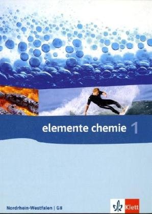 Elemente Chemie 1. Ausgabe Nordrhein-Westfalen: Schulbuch Klassen 7-9 (G8) (Elemente Chemie. Ausgabe ab 2006)