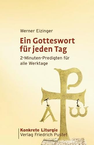 Ein Gotteswort für jeden Tag: 2-Minuten-Predigten für alle Werktage (Konkrete Liturgie)