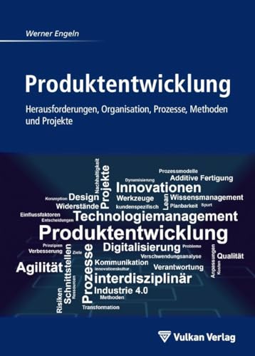 Produktentwicklung: Herausforderungen, Organisation, Prozesse, Methoden und Projekte von Vulkan Verlag GmbH