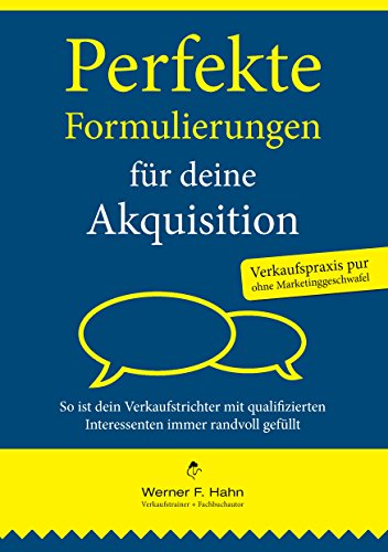 Perfekte Formulierungen für deine Akquisition: So ist dein Verkaufstrichter mit qualifizierten Interessenten immer randvoll gefüllt. Perfekte Formulierungen für deine Akquisition: So ist dein Verkaufstrichter mit qualifizierten Interessenten immer randvoll gefüllt. von Books on Demand