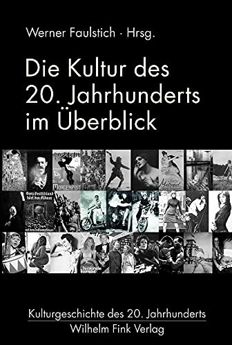 Die Kultur des 20. Jahrhunderts im Überblick. (Kulturgeschichte des 20. Jahrhunderts) von Fink (Wilhelm)