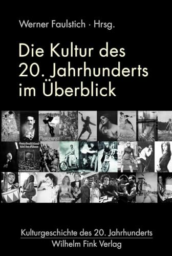 Die Kultur des 20. Jahrhunderts im Überblick. (Kulturgeschichte des 20. Jahrhunderts) von Fink (Wilhelm)