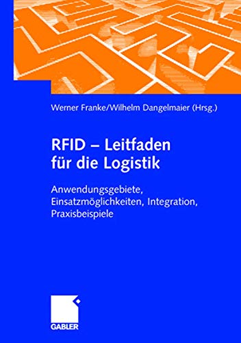 RFID - Leitfaden für die Logistik: Anwendungsgebiete, Einsatzmöglichkeiten, Integration, Praxisbeispiele (German Edition) von Gabler Verlag
