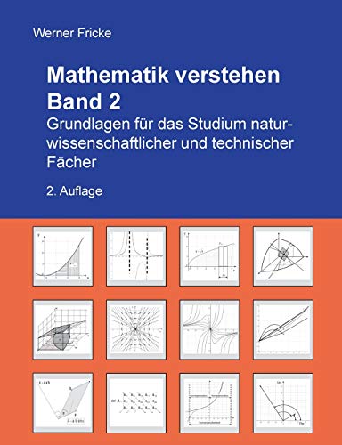 Grundlagen für das Studium naturwissenschaftlicher und technischer Fächer (Mathematik verstehen, Band 2)