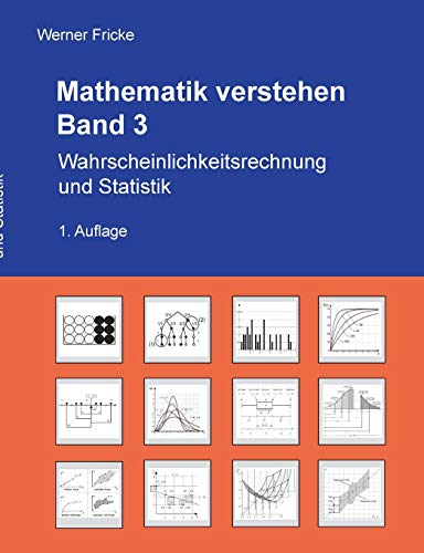 Wahrscheinlichkeitsrechnung und Statistik (Mathematik verstehen, Band 3)