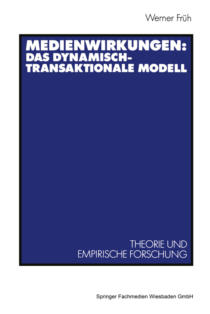 Medienwirkungen: Das dynamisch-transaktionale Modell von VS Verlag für Sozialwissenschaften