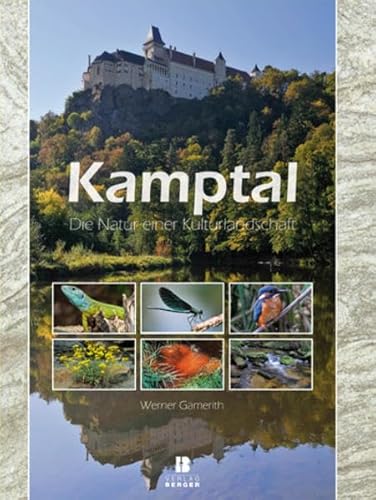 Kamptal: Die Natur einer Kulturlandschaft