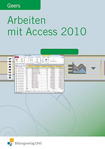 Arbeiten mit Access: Access 2010 Schülerband (Arbeiten mit Access 2010)