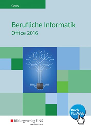 Berufliche Informatik Office 2016: Schülerband von Bildungsverlag Eins GmbH