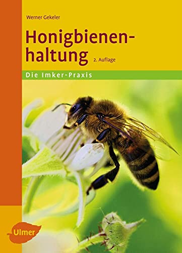 Honigbienenhaltung: Die Imker-Praxis von Ulmer Eugen Verlag