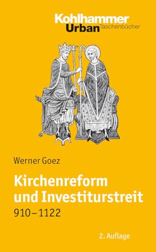 Kirchenreform und Investiturstreit 910-1122: Bearbeitet von Elke Goez (Urban-Taschenbücher, 462, Band 462)