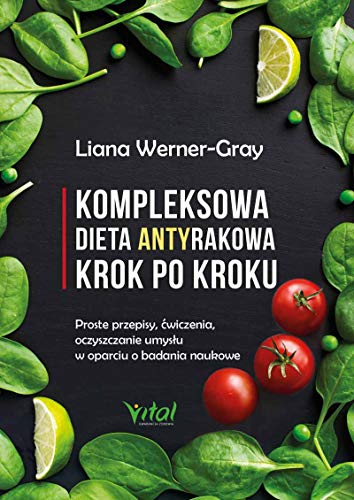 Kompleksowa dieta antyrakowa krok po kroku von Vital