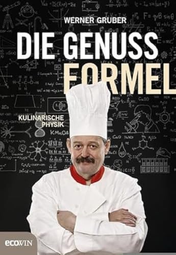 Die Genussformel: Kulinarische Physik