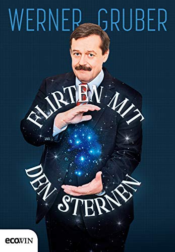 Flirten mit den Sternen: Was Sie schon immer über das Universum wissen wollten, aber nie zu fragen wagten Flirten mit den Sternen: Was Sie schon immer über das Universum wissen wollten, aber nie zu fragen wagten